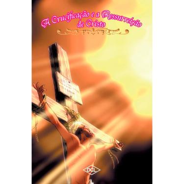 Imagem de Livro Série Passagens Bíblicas - A Crucificação e a Ressureição - Editora DCL