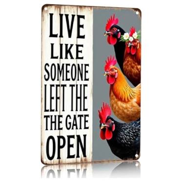Imagem de Feehiget Chiken Gifts Placa de decoração de galinha vintage Live Like Someone Left The Gate Open Tin Sign para casa galinheiro fazenda cerca cozinha banheiro quarto decoração de parede 20 x 30
