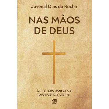 Imagem de Nas Mãos de Deus - Um Ensaio Acerca da Providência Divina - ESPERANCA 