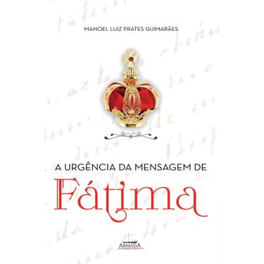 Imagem de A urgência da mensagem de Fátima (Manoel Luiz Prates Guimarães)