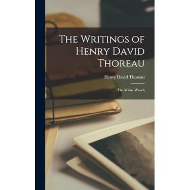 Imagem de The Writings of Henry David Thoreau: The Maine Woods