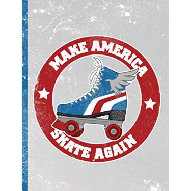Imagem de Make America Skate Again Composition Notebook Journal for Roller Skaters: A patriotic red white and blue retro spirit of ‘76 inspired design a great gift for any roller derby lover