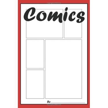 Imagem de Comics By: Comics Blank Comic Book 4 Different Layouts 31 Pages 6 x 9 inches