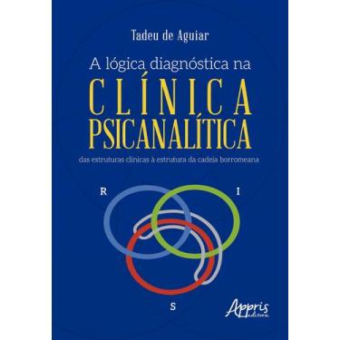 Imagem de Livro - A Lógica Diagnóstica na Clínica Psicanalítica