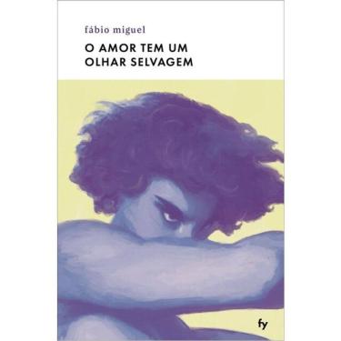 Imagem de O Amor Tem Um Olhar Selvagem