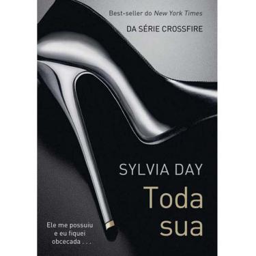 Imagem de Livro - Crossfire - Toda Sua - Volume 1 - Sylvia Day