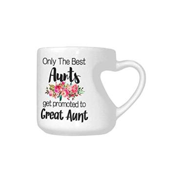 Imagem de Caneca de café divertida Only The Best Aunts Get Promoted to Great Aunt de 292 g, cerâmica branca em forma de coração, presente para Natal e aniversário