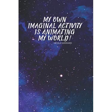 Imagem de My Own Imaginal Activity Is Animating My World Blank Lined Journal Notebook: Neville Goddard Quote Scripting Diary