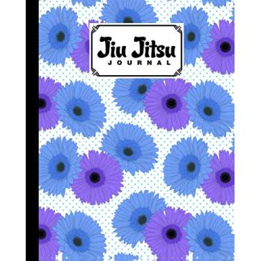 Imagem de Jiu Jitsu Journal: Flower Jiu Jitsu Journal, Jiu Jitsu Training Journal to making you a better BJJ practitioner, 120 Pages, Size 8" x 10"