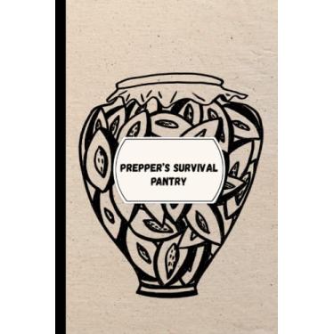 Imagem de Prepper's Survival Pantry: Organizador de lista de verificação de alimentos e suprimentos para dona de casa durante a preparação | Livro de preparação e economia de dinheiro para evitar desperdício de