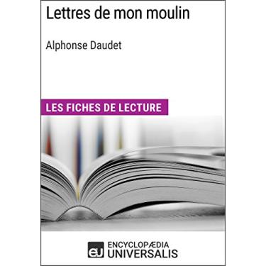 Imagem de Lettres de mon moulin d'Alphonse Daudet: Les Fiches de lecture d'Universalis (French Edition)
