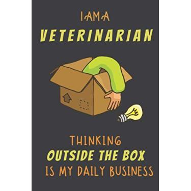 Imagem de I AM A VETERINARIAN THINKING OUTSIDE THE BOX IS MY DAILY BUSINESS: Dotted Journal Cute Hard Clear Cover For Men and Women