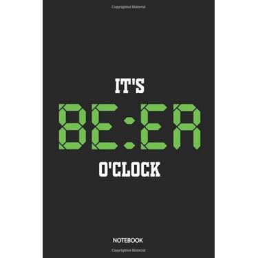 Imagem de It's Beer O'Clock Journal Notebook Paperback Souvenir Diary: 100 Blank Ruled Pages 6x9 inch: Men's Women's Funny Journal Diary Notebook Graphic Design Gifts And Souvenir With Digital Style