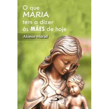 Imagem de O que Maria tem a dizer as mães hoje - PAULUS, 3