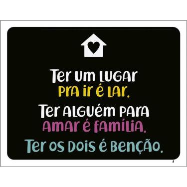 Imagem de Placa Ter Um Lugar Pra Ir Lar Alguém Amar Família 36X46