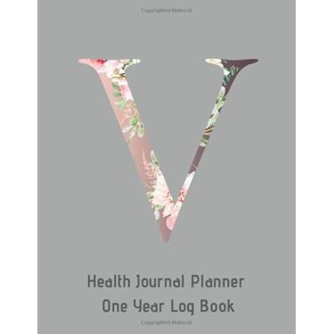 Imagem de V Agenda Anual de Diário de Saúde Um Ano Livro de Registro Monograma Inicial Personalizada: Caderno de Documentação Médica com Letra V Alfabeto Floral (CQS.0447)