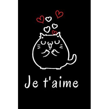 Imagem de Je t'aime: Carnet de notes idéal comme cadeau pour le saint valentin ou pour exprimer son amour à toute personne qu'on aime (sa femme, son époux, sa ... - 100 pages - Design mignon et élégant
