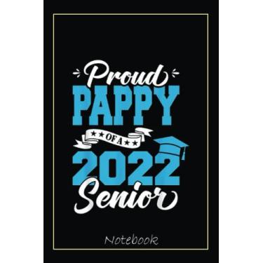 Imagem de Proud Pappy Of A 2022 Senior Graduation Class Of 2022 Notebook: Graduation Gift Diary For Notes, Congratulations, Graduate Journal, Gold Graduate Gifts, Graduation Journal, 6x9 college ruled notebook