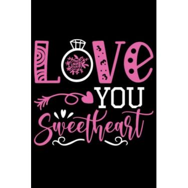 Imagem de Valentine's Day Love You Sweetheart Valentines: Valentines Day Gifts For Him, From Her, Funny Personalized Unique Valentines Day gifts Notebook ... Gift card, Gift from husband For wife