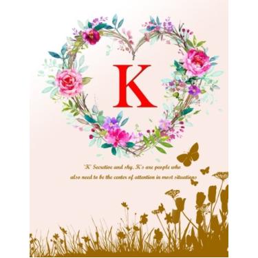 Imagem de K: Monogram 'K' Notebook—Journal/Diary/Drawing Notebook/Sketchbook/Unruled/Unlined/Plain Notebook - (8.5 x 11 inches) Large - 110 Pages - Matte Cover