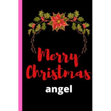 Imagem de Merry Christmas Angel: Christmas Gift For Angel/gift, Notebook/Journal For Girlfriend, Fiancee, Mother, Grand Mother, Aunt, Sister, Niece, Cousin