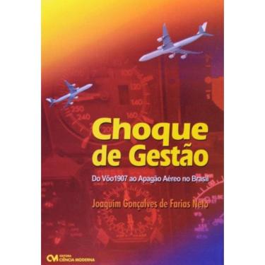 Imagem de Choque De Gestao -  Do Voo 1907 Ao Apagao Aereo No