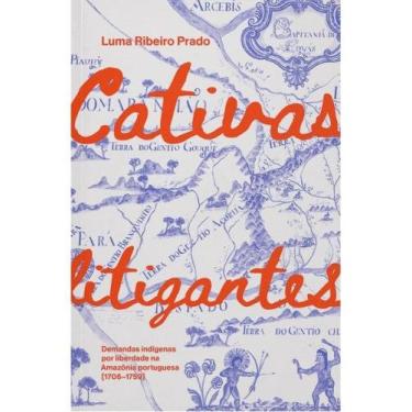Imagem de CATIVAS LITIGANTES - Autor: PRADO, LUMA RIBEIRO - ELEFANTE EDITORA