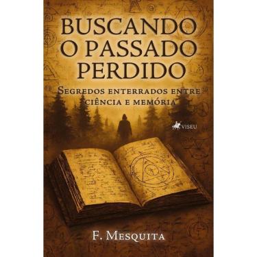 Imagem de Buscando o Passado Perdido: Segredos enterrados entre ciência e memória