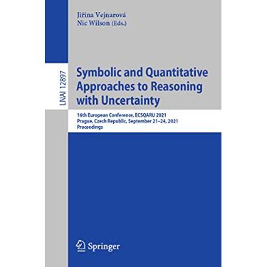 Imagem de Symbolic and Quantitative Approaches to Reasoning with Uncertainty: 16th European Conference, Ecsqaru 2021, Prague, Czech Republic, September 21-24, 2021, Proceedings: 12897