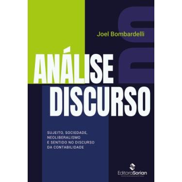 Imagem de Análise do Discurso: sujeito, sociedade, neoliberalismo e sentido no d