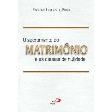 Imagem de O Sacramento do Matrimônio e as Causas da Nulidade - PAULUS EDITORA, 3