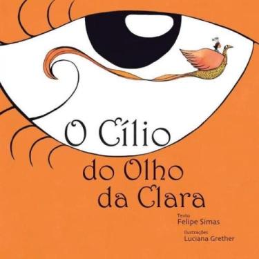 Imagem de O CÍLIO DO OLHO DA CLARA - Autor: SIMAS, FELIPE - ZIT EDITORA
