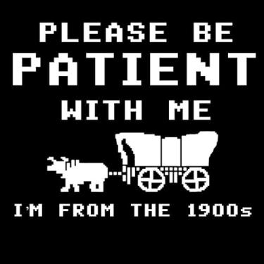 Imagem de Please Be Patient with Me I'm from The 1900s Funny Wagon NOK Decalque Adesivo de Vinil |Laptop Carros Caminhões | Branco |17.3 x 13.7 cm|NOK2324