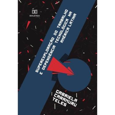 Imagem de Superexploração do trabalho e dependência tecnológica na América Latina-Português