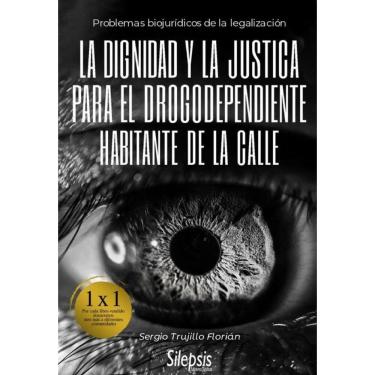 Imagem de La dignidad y la justicia para el drogodependiente habitante de la calle - Espanhol