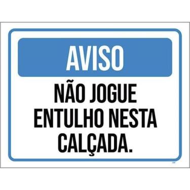 Imagem de Placa Aviso Não Jogue Entulho Nesta Calçada ul 27X35 - Sinalizo