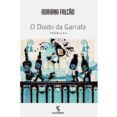 Imagem de Livro - O Doido da Garrafa - Crônicas - Adriana Falcão