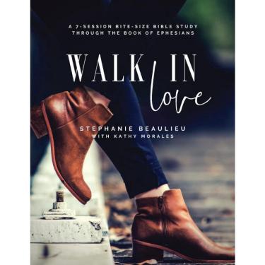 Imagem de Walk in Love - A Bite-Size Bible Study Through Ephesians