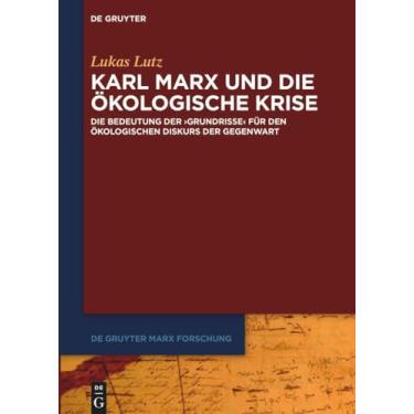 Imagem de Karl Marx Und Die Ökologische Krise: Die Bedeutung Der >Grundrisse: 3