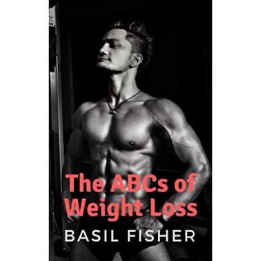 Imagem de The ABCs of Weight Loss: A Guide to fat burning for beginners (English Edition)