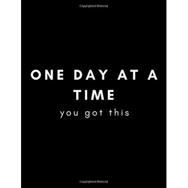 Imagem de One Day At a Time, You Got This: Depression and Anxiety Journal/Notebook (Mental Health Support: Blank Lined Journal To Express Your Feelings)