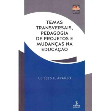Imagem de Temas Transversais, Pedagogia de Projetos e Mudanças na Educação