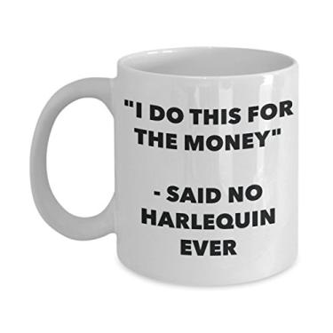 Imagem de Caneca "I Do This for the Money" - Said No Harlequin Ever - Caneca de café de cacau quente engraçado - ideia de de Natal