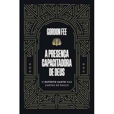 Imagem de Livro - A presença capacitadora de Deus  O Espírito Santo nas cartas d