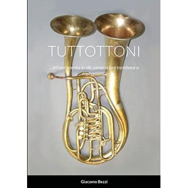 Imagem de Tuttottoni: ...trii per tromba in sib, corno in fa e trombone o euphonium...
