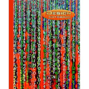 Imagem de DESIGN NOTEBOOK: MATRIX DIGITAL DESIGN NOTEBOOK, ARCHITECTS, DESIGNERS, ENGINEERING, PROGRAM CODERS, TECHNICAL WRITER NOTEPAD, COLUMN RULED & GRAPH ... LANGUAGE, GRAPHIC DRAWINGS - 8 x 10 Journal