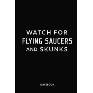Imagem de Alien Notebook: Funny Watch For Flying Saucers And Skunks Ufo Alien | Alien Journal, Lined Journal Ufo, Ufo Journal, Lined Journal Alien, Size 6 X 9", 120 Pages.