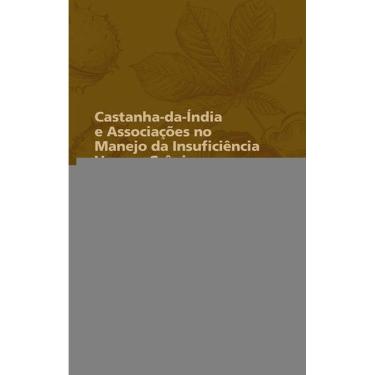 Imagem de Castanha-Da-Índia E Associações No Manejo Da Insuficiência Venosa Crônica