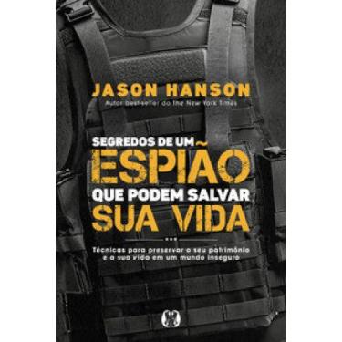 Imagem de Segredos de um espião que podem salvar sua vida: técnicas para preserv