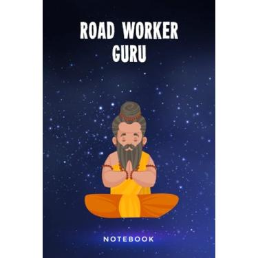 Imagem de Road Worker Guru Notebook: Customized 100 Page Lined Notepad Journal Gift For A Road Worker Teacher Or Student : A Great Greeting Card Keepsake Alternative.